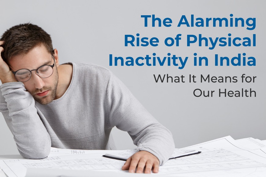 Alarming Rise of Physical Inactivity in India