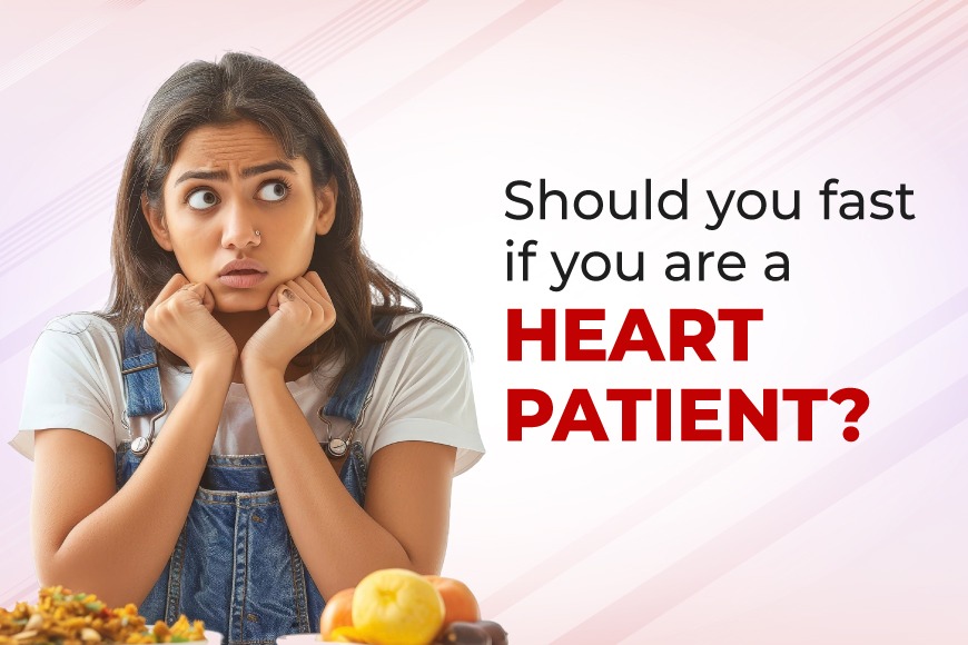 Should you fast if you are a heart patient?